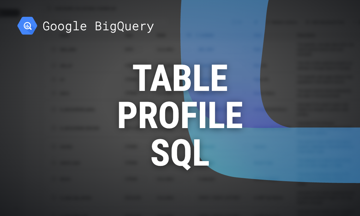 BigQuery table explorer and data insights: what changed, and the SQL to profile a table yourself