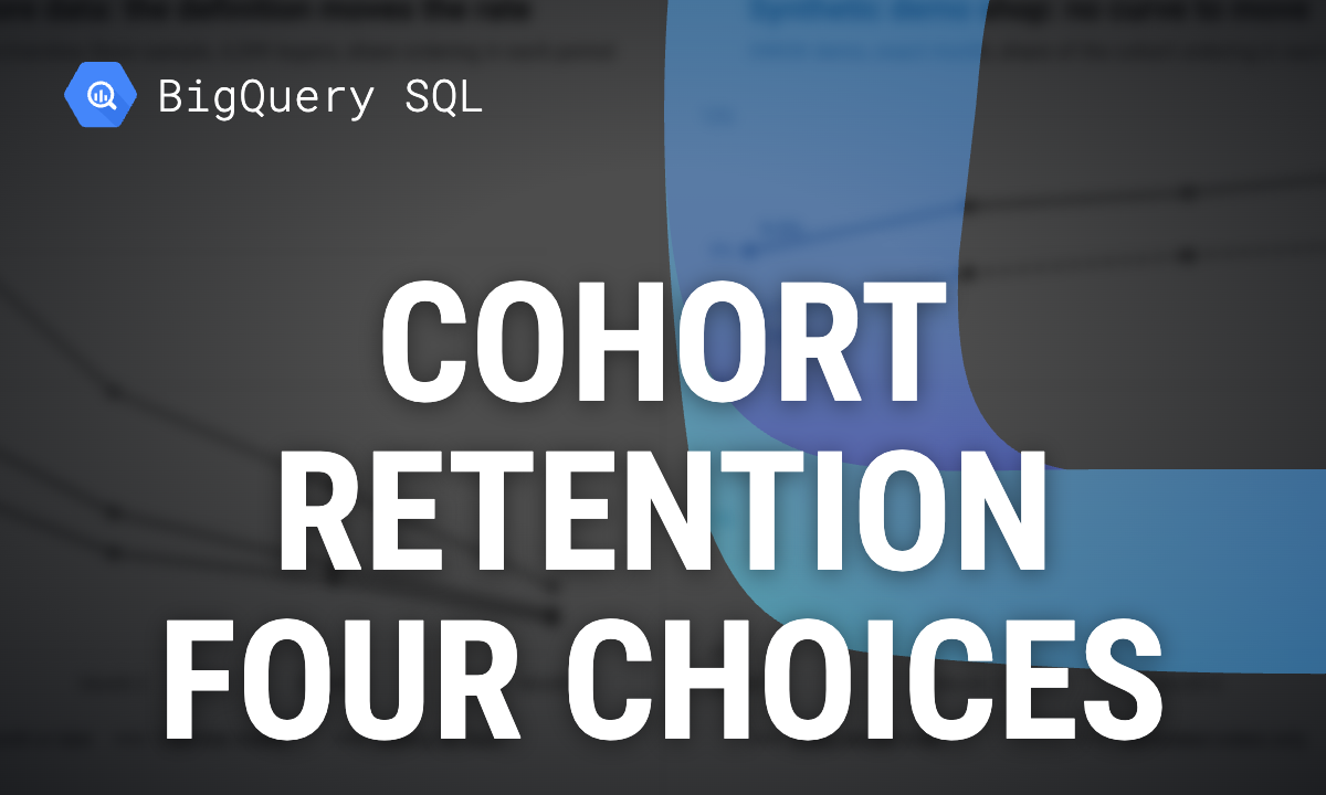 Cohort retention analysis in SQL: four choices that change the number