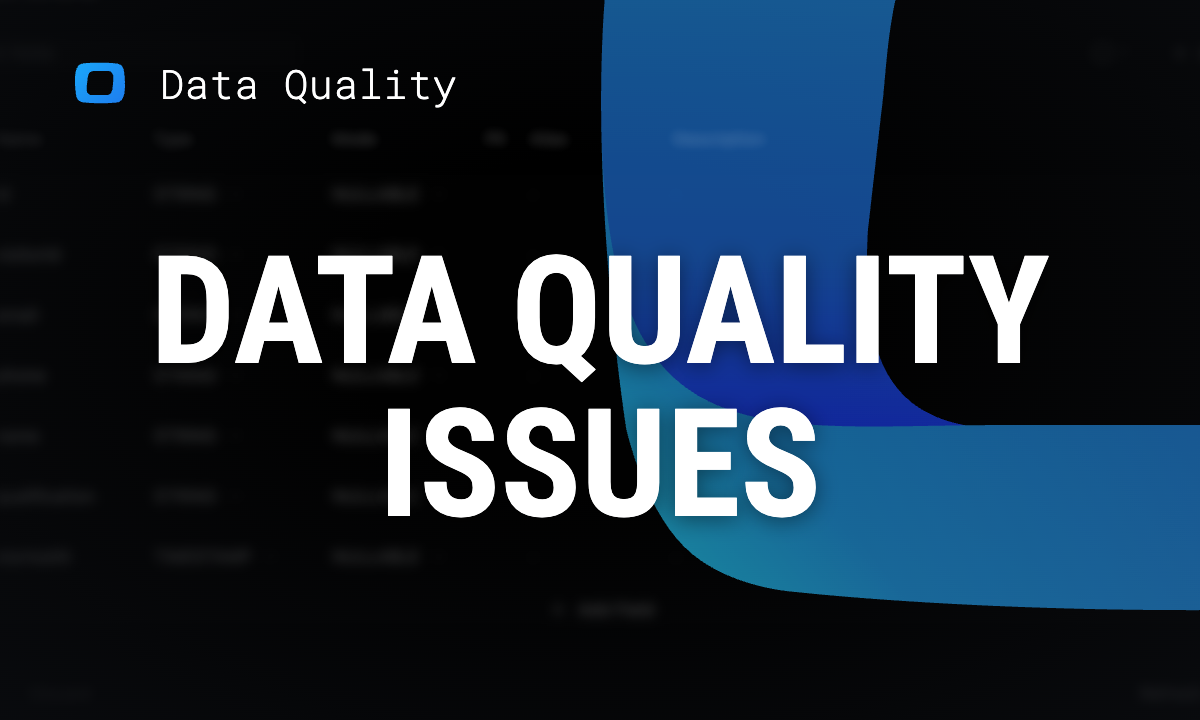 Common data quality issues and how to fix them