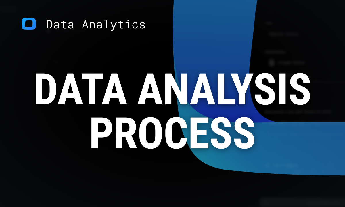 The data analysis process: 4 stages from question to delivered insight