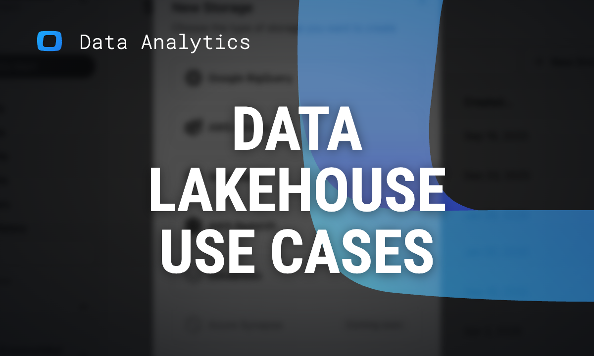 Data lakehouse use cases: real examples and when you need one