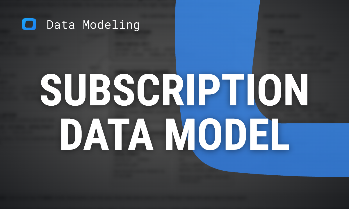 Subscription e-commerce data model: tables, keys and one definition per metric