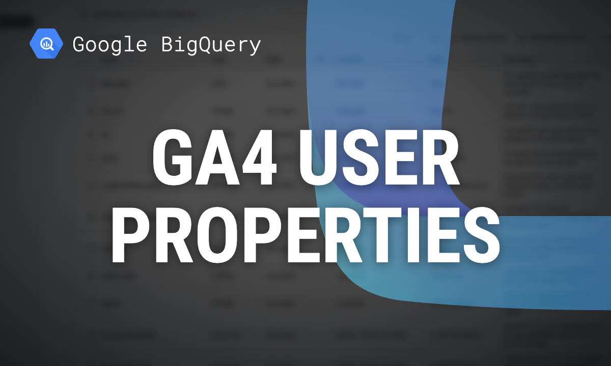 GA4 user properties in BigQuery: user_id, user_pseudo_id, first touch and LTV