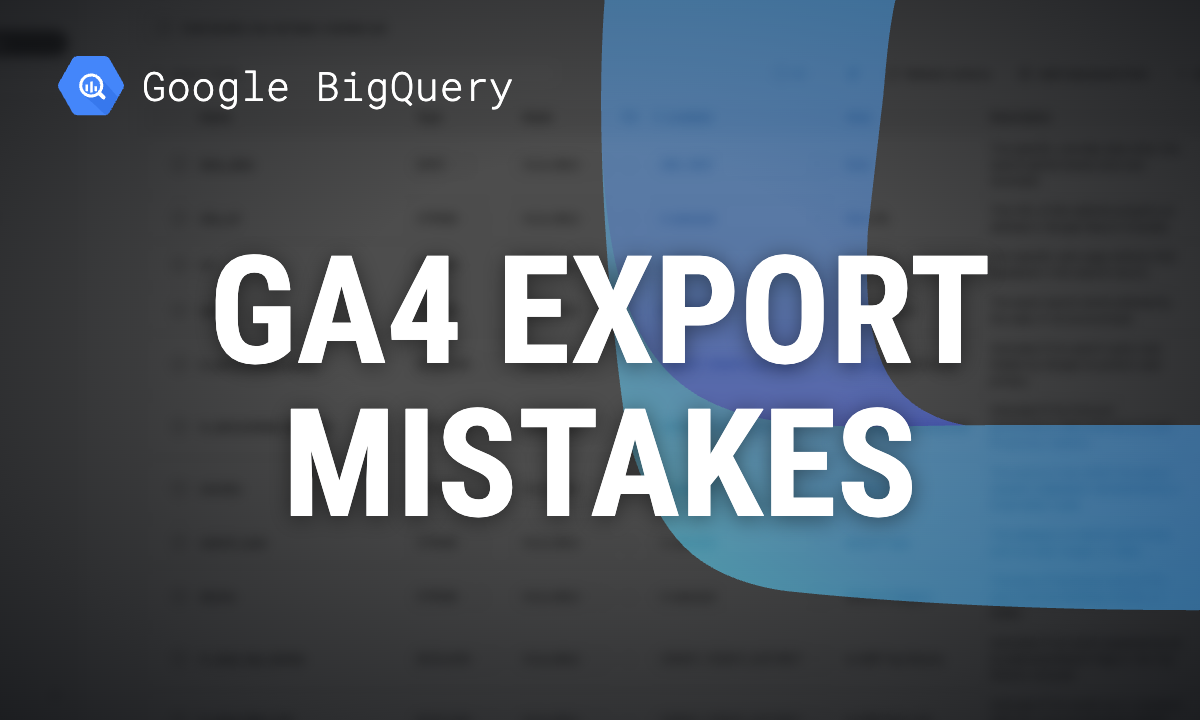 GA4 BigQuery export mistakes: nine that change your numbers, and the fix for each