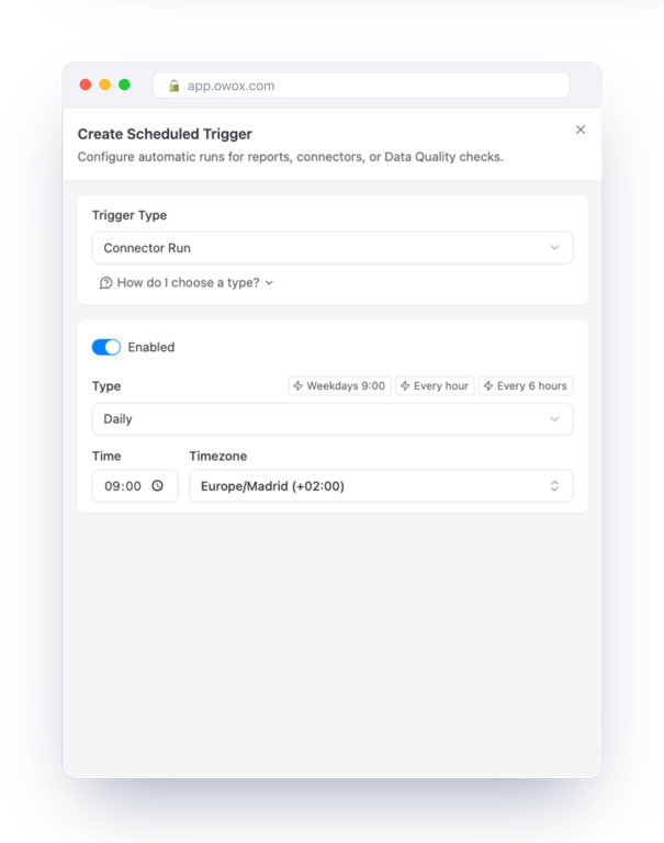 Create Scheduled Trigger form in OWOX Data Marts with trigger type Connector Run, a daily schedule at 09:00 and a time zone – the load repeats on its own