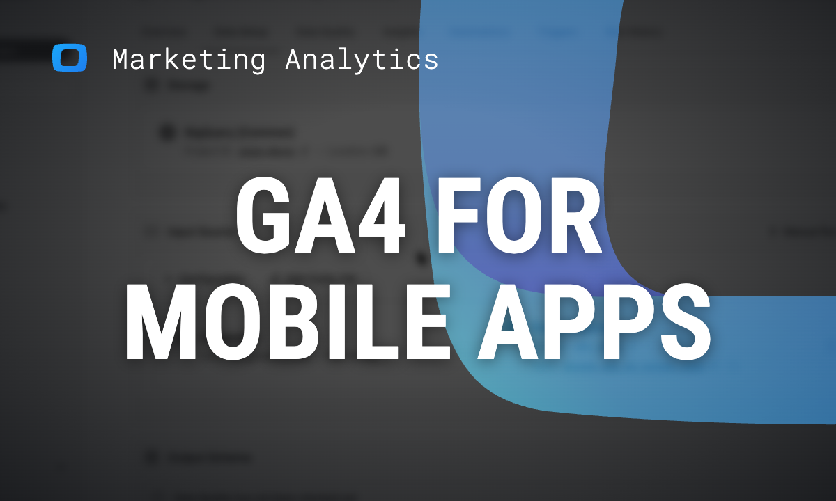 Google Analytics for mobile apps: a GA4 and Firebase guide
