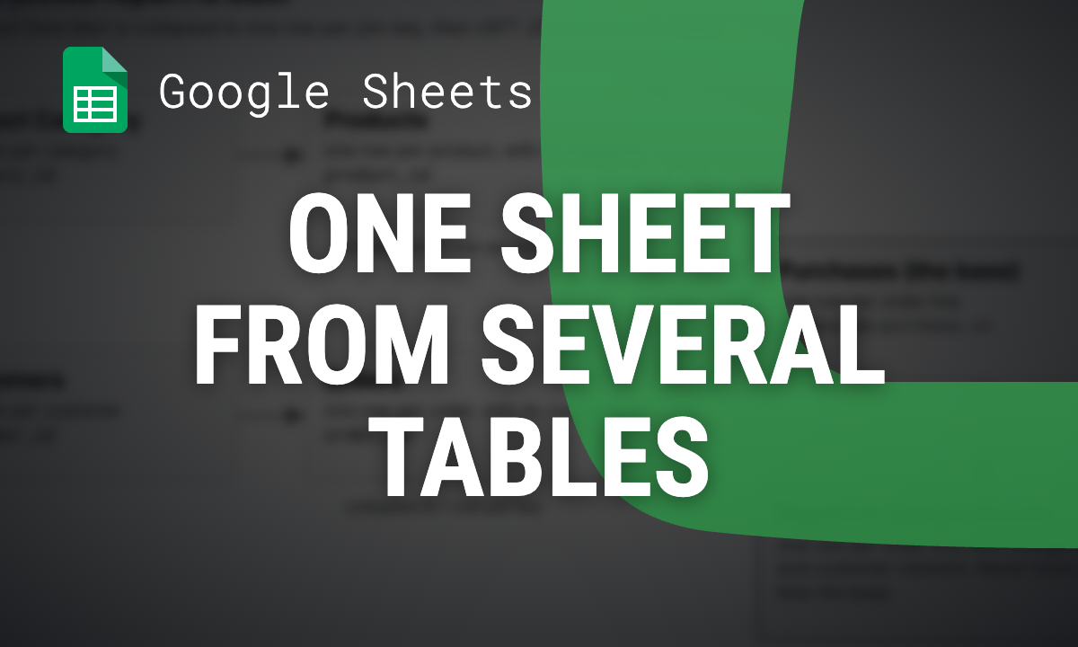 Joined Data Marts in Google Sheets: one report from several tables, no VLOOKUP chains