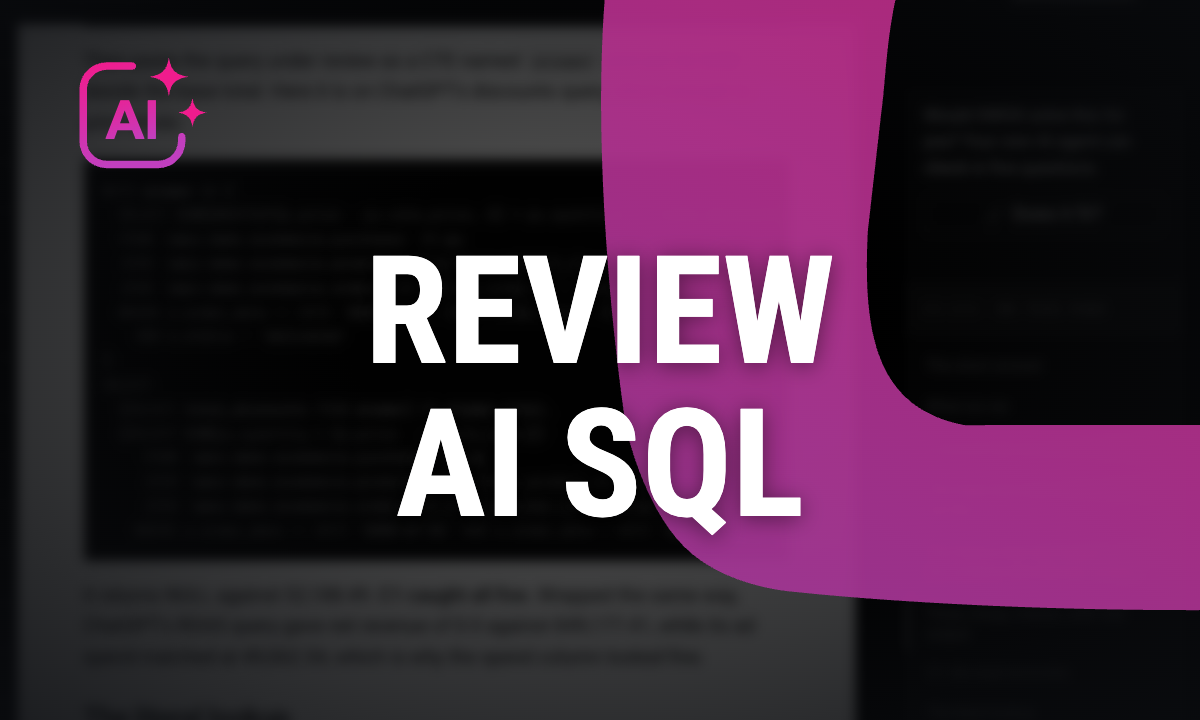 How to review AI-generated SQL: the checks, in order, tested on ChatGPT and Claude