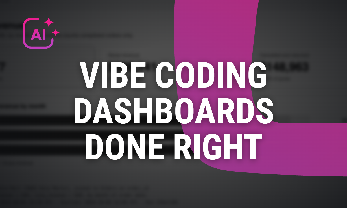 Vibe coding dashboards: why teams do it and how to do it right