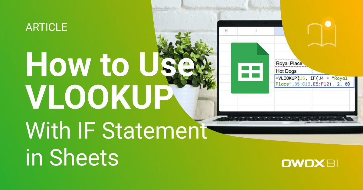 How to Use VLOOKUP with an IF Statement in Google Sheets