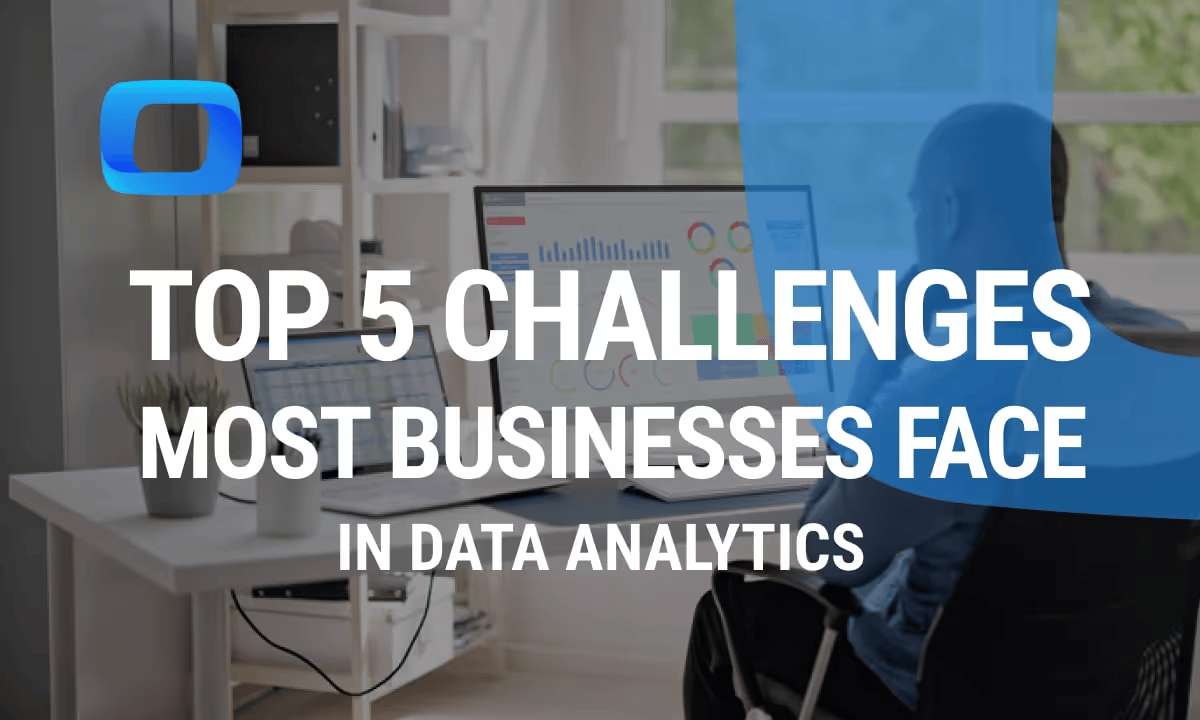 Top 5 Data Challenges Most Businesses Face in Analytics (And How to Overcome Them)