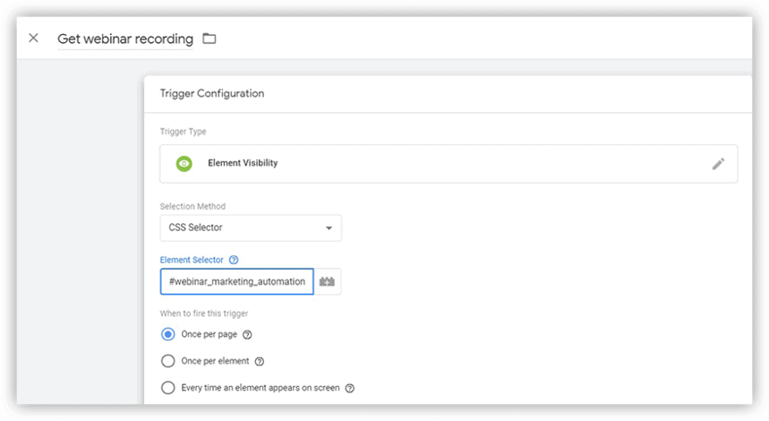 Tag Manager setup for Element Visibility trigger with CSS selector ‘#webinar_marketing_automation’ and trigger settings for specific page view conditions.