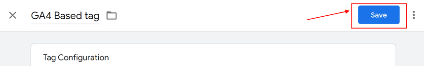 Save button highlighted for confirming changes made to the GA4-based tag configuration. i-shadow