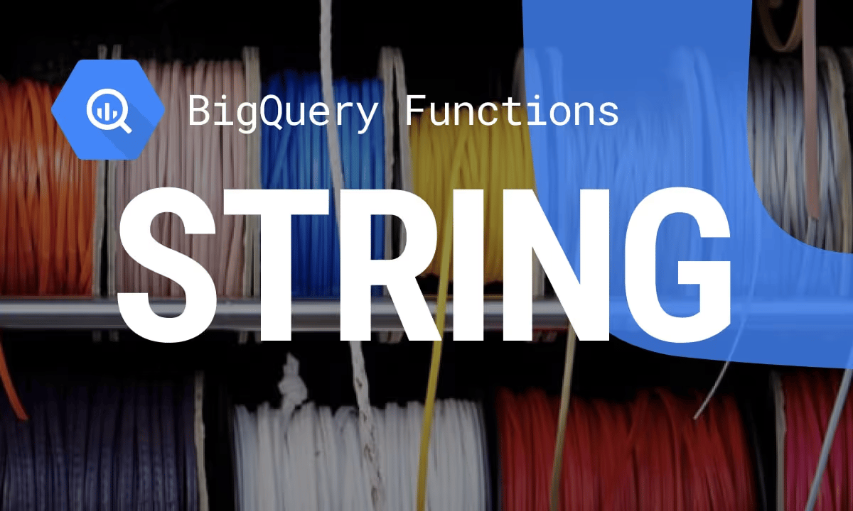 BigQuery String Functions: Syntax and Usage Examples