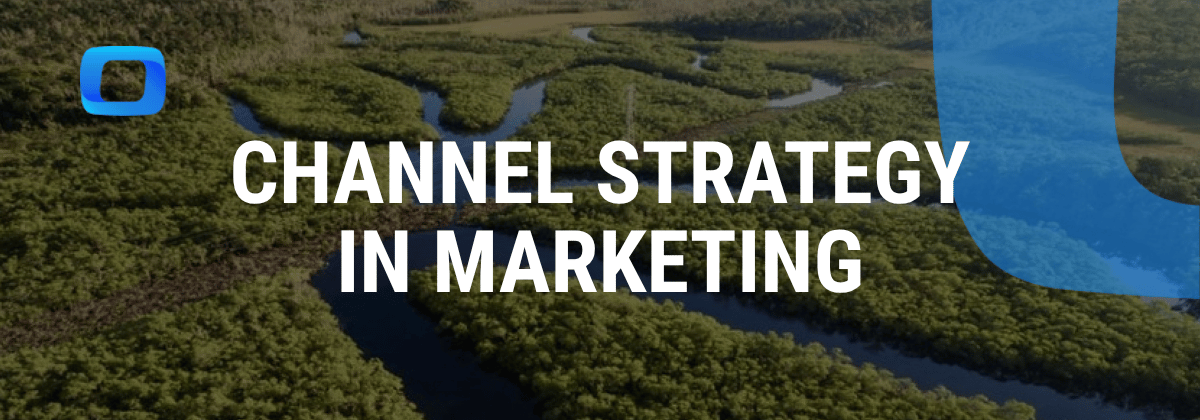 Comprehensive Guide to Channel Strategy in Marketing  i-radius